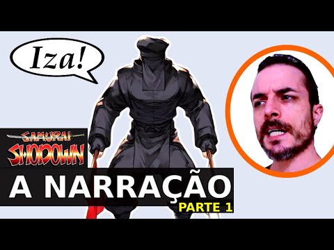 A NARRAÇÃO DE SAMURAI SHODOWN - PARTE 01