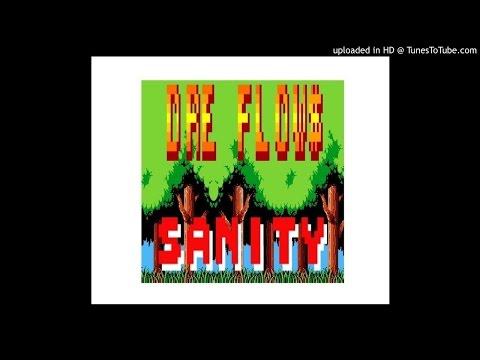 Dre Flow$ - Sanity (Prod. Jordeaux)