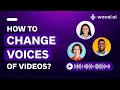 How to Voice change of Video?