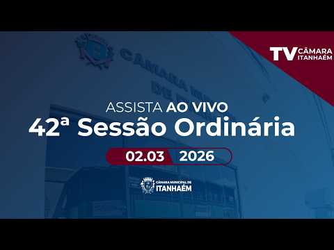 42º SESSÃO ORDINÁRIA - TV CAMARA ITANHAEM