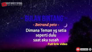 Download lagu Lirik Lagu Bulan Bintang - Betrand Peto mp3