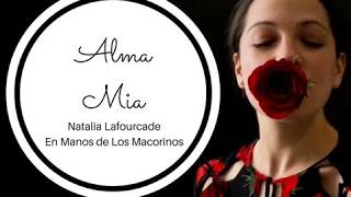 ALMA MIA CON LETRA || Natalia Lafourcade(En Manos de Los Macorinos)