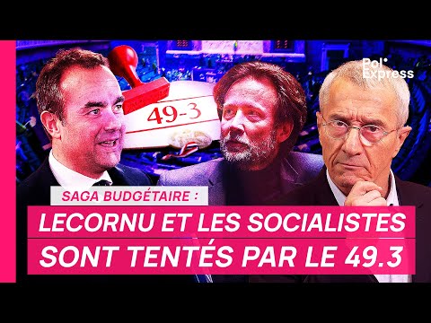 Saga budgétaire : LECORNU ET LES SOCIALISTES SONT TENTÉS PAR LE 49.3