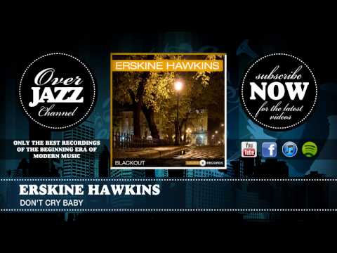 Erskine Hawkins - Don't Cry Baby (1942)