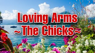 Loving Arms~Lyrics~Dixie Chicks