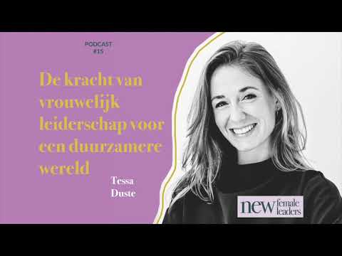 De kracht van vrouwelijk leiderschap voor een duurzamere wereld | Tessa Duste #15
