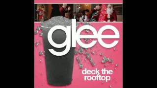 Deck The Rooftop (Glee Cast Version)