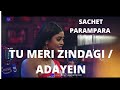 Tu Meri Zindagi/Adayein★Ep2| Parampara&Sachet|T-Series Mixtape RewindS3|Abhijit V lAhmed K|Bhushan K