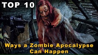 Top 10 Ways a Zombie Apocalypse can Happen