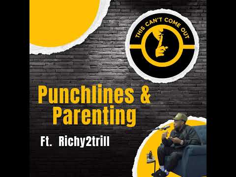 Punchlines & Parenting Ft Richy2Trill (Skimzee)