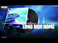 Fortnite Long Ride Home Lobby Music | Chapter 3 Season 3 Lobby Track