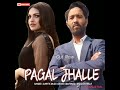 Pagal Jhalle New Audio Kanth Kaler Kaler Chhalla Ft Himanshi Khurana New Punjabi Songs 2022
