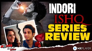 INDORI ISHQ : Series Review | MX Player | Ritvik Sahore | Vedika Bhandari
