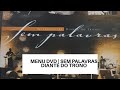 Menu Dvd Sem Palavras Diante Do Trono Raro