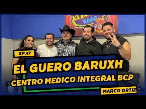 LA TARDEADA CAPITULO 47 EL GUERO BARUXH Y CENTRO MEDICO INTEGRAL BCP
