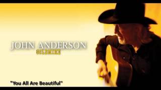 John Anderson - "You All Are Beautiful"