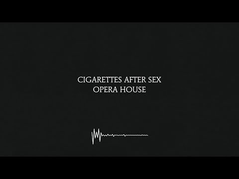 Opera House - Cigarettes After Sex (Lyrics) [4K]
