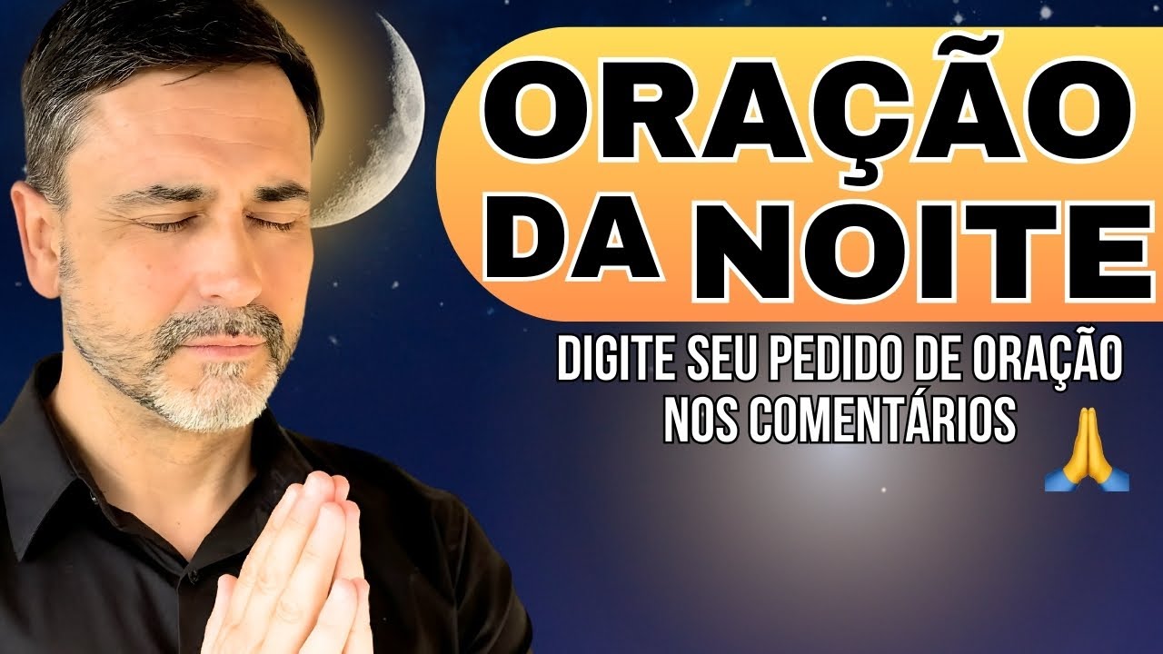 ORAÇÃO DA NOITE - 06/03 – Meditação Para Dormir em Paz e Proteção!