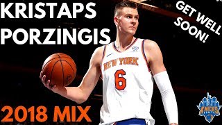 AMAZING Kristaps Porzingis Mix 2018 | Big Sean Go Legend | Get Well Soon!