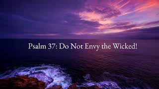 Do Not Envy the Wicked! 🎧 Busy 4 the Lord Podcast