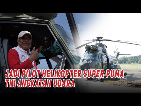 Bagaimana rasanya Jadi Pilot Helikopter Super Puma  TNI AU