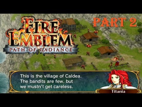 Fire Emblem Path of Radiance Playthrough: Part 2 -  Guess what? It's Bandits!