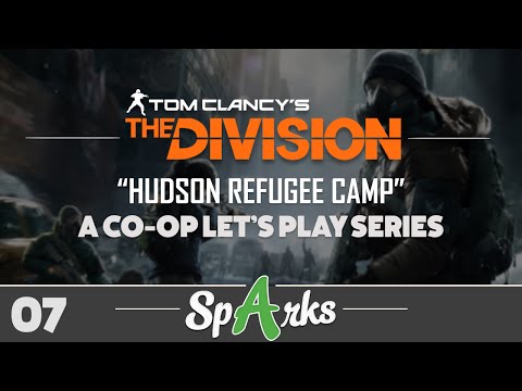 The Division Co-op Gameplay Walkthrough Part 7 - "HUDSON REFUGEE CAMP" (XB1, PS4, PC)