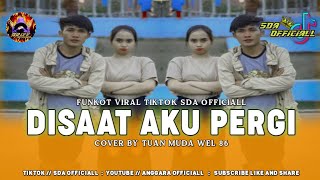 Download lagu Dj Mungkin Kau Bukan Cinta Sejati Ku FUNKOT DISAAT AKU PERGI || COVER BY TUAN MUDA WEL 86 mp3