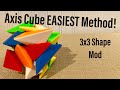 Axis Cube EASIEST Method 3x3 Shape Mod