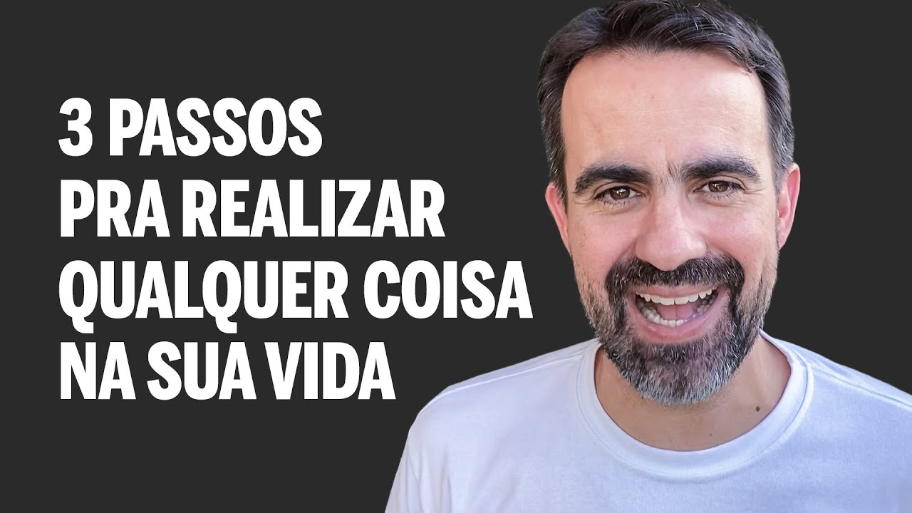 Como ter sucesso na vida: 3 passos pra realizar qualquer coisa