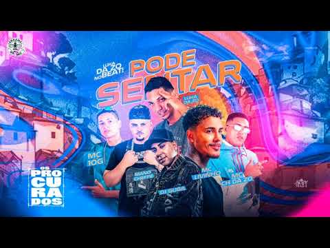 PODE SENTA - CH DA ZO  OS PROCURADOS MC LIVINHO E DJ GUGA - MC 10G MANO CHEFFE LUKA DA ZO NO BEAT