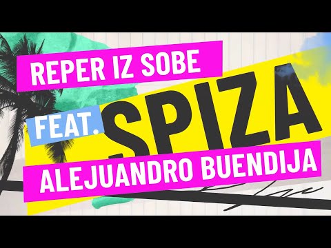 Reper iz sobe ft. Alejuandro Buendija - Spiza (Official Lyric Video)