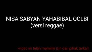 Download lagu NISA SABYAN-YA HABIBAL QOLBI (versi reggae) mp3