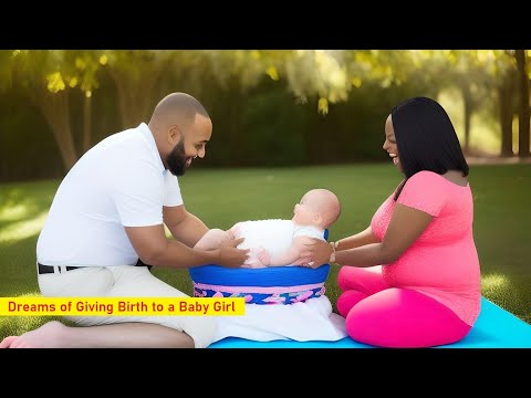 Dreams About Giving Birth to a Baby Girl - Meaning & Interpretation