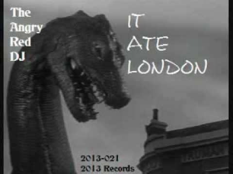 The Angry Red DJ: It Ate London