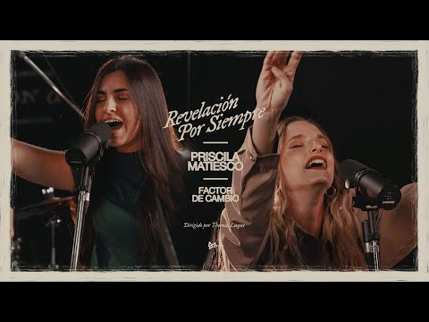 Priscila Matiesco, @factordecambio - Revelación / Por siempre (Video Oficial)