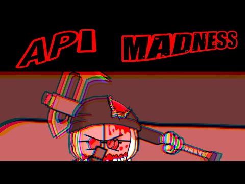 API MADNESS [RMT's REMIX]