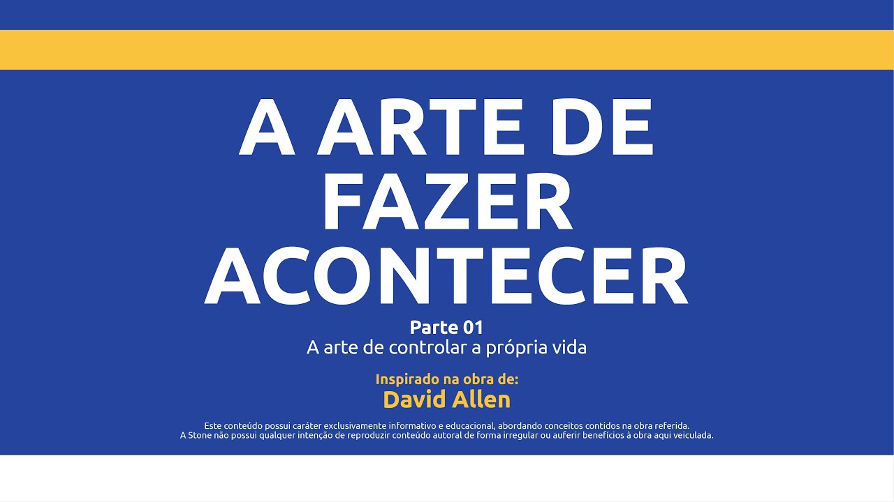 BIBLIOTECA STONE CO. | A Arte de Fazer Acontecer - Aula 01 - A arte de controlar a própria vida