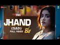 Jhand Ba (Sad) - Full Video | Goodluck Jerry | Janhvi Kapoor | Madhubanti Bagchi, Parag C, Raj S