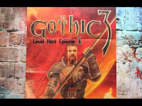 Gothic 3 Hard Episode 1