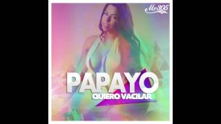 "Quiero Vacilar " - PAPAYO