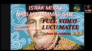 Download lagu DAKWAH ACEH( LUCU) ISRAK MI'RAJ NABI MUHAMMAD SAW. TGK ABDUL WAHED mp3