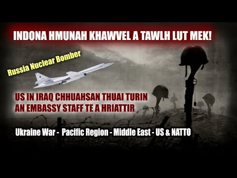 Khawvelin Indona rapthlak lam apan zel! US in Iraq chhuahsan turin order asiam! Pacific buaina azual