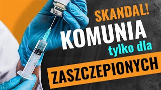 Deus Vult: Skandal! Komunia tylko dla zaszczepionych