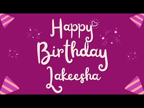 Happy Birthday Lakeesha 🎉 | A Special Wish Just for You! | Let's Celebrate! 🎂