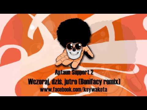 Aptaun Support 2 - Wczoraj, dziś, jutro (Bonifacy remix)