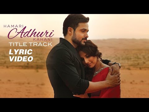 Hamari Adhuri Kahani (Lyrical) — watch video