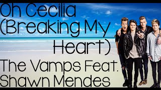 Oh Cecilia (Breaking My Heart) - The Vamps Feat. Shawn Mendes