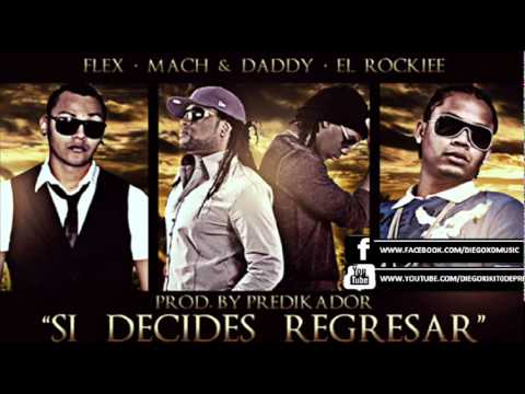 NUEVO !!! Mach & Daddy, Nigga (Flex)& El Roockie - Si Decides Regresar (ORIGINAL)