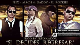 NUEVO !!! Mach & Daddy, Nigga (Flex)& El Roockie - Si Decides Regresar (ORIGINAL)